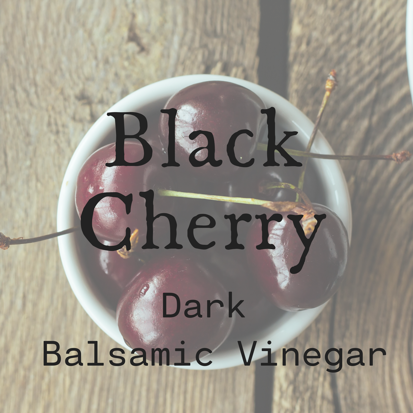 Black Cherry Dark Balsamic Vinegar