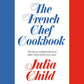 The French Chef Cookbook
