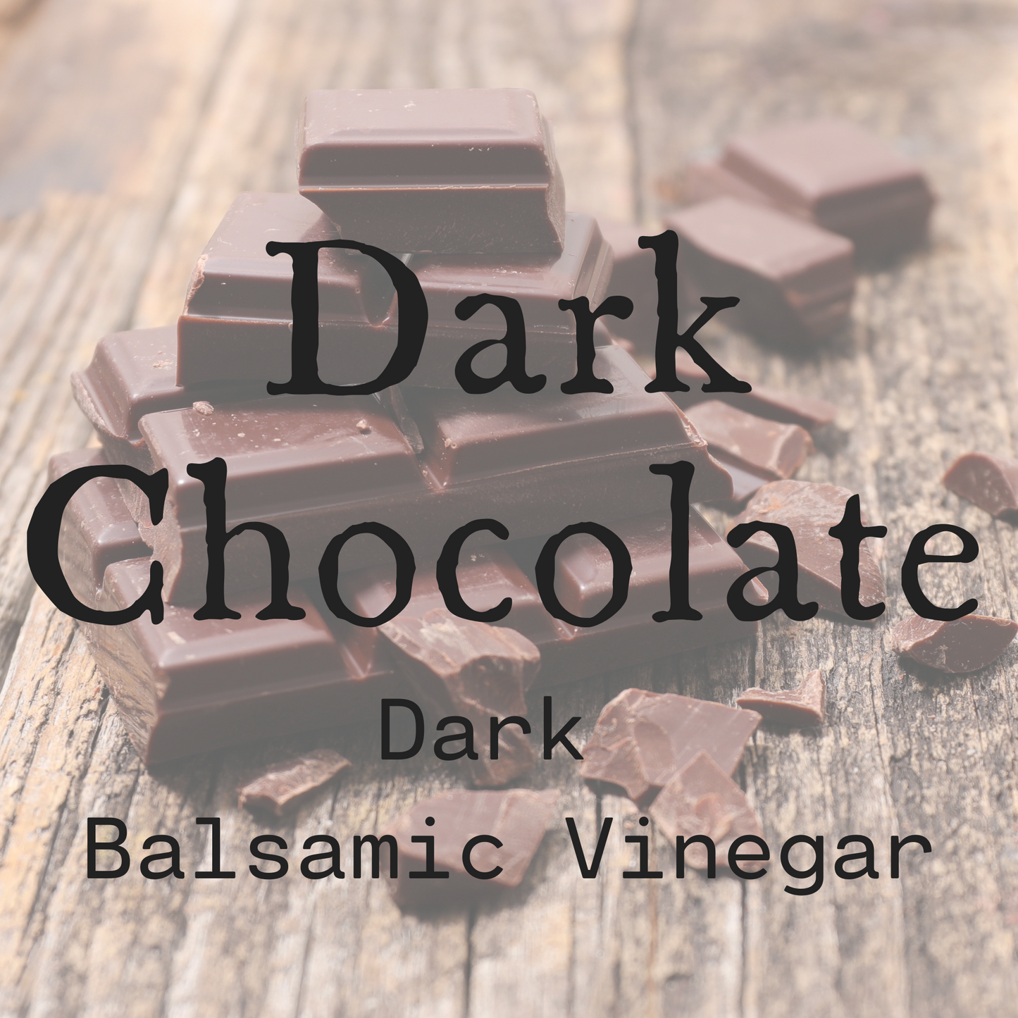 Dark Chocolate Dark Balsamic Vinegar